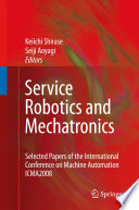 Service Robotics and Mechatronics [E-Book] : Selected Papers of the International Conference on Machine Automation ICMA2008 /