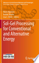 Sol-Gel Processing for Conventional and Alternative Energy [E-Book] /