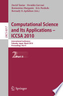 Computational Science and Its Applications – ICCSA 2010 [E-Book] : International Conference, Fukuoka, Japan, March 23-26, 2010, Proceedings, Part II /