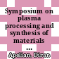 Symposium on plasma processing and synthesis of materials : Anaheim, CA, 21.04.87-23.04.87 /