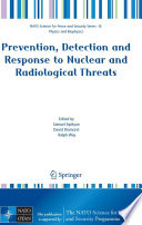Prevention, Detection and Response to Nuclear and Radiological Threats [E-Book] /
