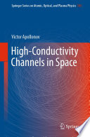 High-Conductivity Channels in Space [E-Book] /