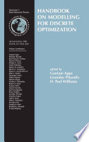 Handbook on modelling for discrete optimization /