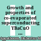 Growth and properties of co-evaporated superconducting YBaCuO thin films /