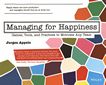 Managing for happiness : games, tools, and practices to motivate any team /