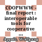 COOPWWW - final report : interoperable tools for cooperative support using the World Wide Web /