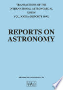Reports on Astronomy [E-Book] : Transactions of the International Astronomical Union Volume XXIIIA /