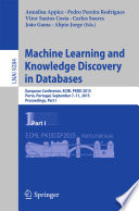 Machine Learning and Knowledge Discovery in Databases [E-Book] : European Conference, ECML PKDD 2015, Porto, Portugal, September 7-11, 2015, Proceedings, Part I /