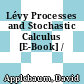 Lévy Processes and Stochastic Calculus [E-Book] /