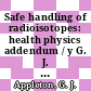 Safe handling of radioisotopes: health physics addendum / y G. J. Appleton and P. N. Krishnamoorthy