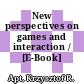 New perspectives on games and interaction / [E-Book]