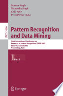 Pattern Recognition and Data Mining [E-Book] / Third International Conference on Advances in Pattern Recognition, ICAR 2005, Bath, UK, August 22-25, 2005, Part I
