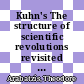 Kuhn's The structure of scientific revolutions revisited [E-Book] /
