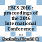 ESCS 2016 : proceedings of the 2016 International Conference on Embedded Systems, Cyber-Physical Systems, & Applications [E-Book] /