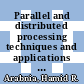 Parallel and distributed processing techniques and applications [E-Book] /