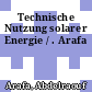 Technische Nutzung solarer Energie / . Arafa
