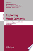 Exploring Music Contents [E-Book] : 7th International Symposium, CMMR 2010, Málaga, Spain, June 21-24, 2010. Revised Papers /