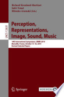 Perception, Representations, Image, Sound, Music [E-Book] : 14th International Symposium, CMMR 2019, Marseille, France, October 14-18, 2019, Revised Selected Papers /
