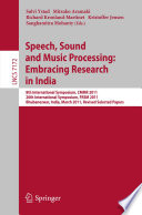Speech, Sound and Music Processing: Embracing Research in India [E-Book] : 8th International Symposium, CMMR 2011, 20th International Symposium, FRSM 2011, Bhubaneswar, India, March 9-12, 2011, Revised Selected Papers /