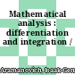 Mathematical analysis : differentiation and integration /