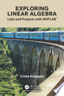 Exploring linear algebra : labs and projects with Matlab [E-Book] /