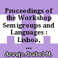 Proceedings of the Workshop Semigroups and Languages : Lisboa, Portugal, 27-29 November 2002 [E-Book] /