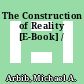 The Construction of Reality [E-Book] /
