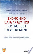 End-to-end data analytics for product development : a practical guide for fast consumer goods companies, chemical industry and processing tools manufacturers [E-Book] /