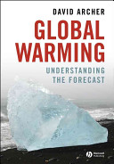Global warming : understanding the forecast /