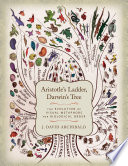 Aristotle's ladder, Darwin's tree : the evolution of visual metaphors for biological order [E-Book] /