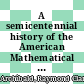 A semicentennial history of the American Mathematical Society 1888 - 1938 /