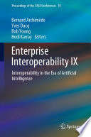 Enterprise Interoperability IX [E-Book] : Interoperability in the Era of Artificial Intelligence /