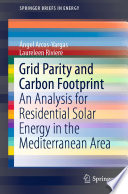Grid Parity and Carbon Footprint [E-Book] : An Analysis for Residential Solar Energy in the Mediterranean Area /