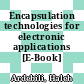 Encapsulation technologies for electronic applications [E-Book] /