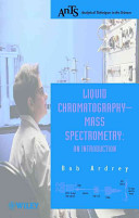 Liquid chromatography - mass spectrometry : an introduction /