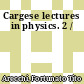 Cargese lectures in physics. 2 /