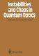 Instabilities and chaos in quantum optics /