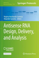 Antisense RNA Design, Delivery, and Analysis [E-Book] /