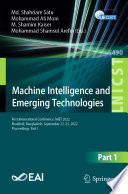 Machine Intelligence and Emerging Technologies [E-Book] : First International Conference, MIET 2022, Noakhali, Bangladesh, September 23-25, 2022, Proceedings, Part I /