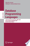 Database Programming Languages [E-Book] : 11th International Symposium, DBPL 2007, Vienna, Austria, September 23-24, 2007, Revised Selected Papers /