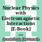 Nuclear Physics with Electromagnetic Interactions [E-Book] : Proceedings of the International Conference, Held in Mainz, Germany, June 5–9, 1979 /