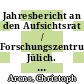 Jahresbericht an den Aufsichtsrat / Forschungszentrum Jülich. 1994 /