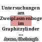 Untersuchungen am Zweiplasmenbogen im Graphitzylinder [E-Book] /