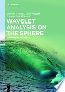 Wavelet analysis on the sphere : spheroidal wavelets [E-Book] /