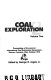 Coal exploration. 2 : International coal exploration symposium. 2 : proceedings : Denver, CO, 10.78 /