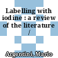 Labelling with iodine : a review of the literature /