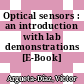 Optical sensors : an introduction with lab demonstrations [E-Book] /