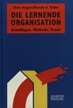 Die lernende Organisation : Grundlagen, Methode, Praxis /