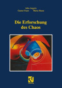 Die Erforschung des Chaos : eine Einführung für Naturwissenschaftler und Ingenieure /