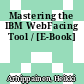 Mastering the IBM WebFacing Tool / [E-Book]